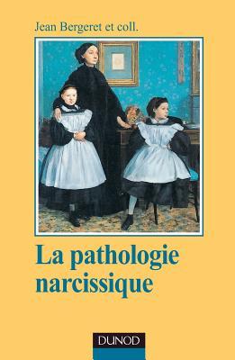 La pathologie narcissique : transfert, contre-transfert, technique de cure
