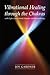 Vibrational Healing Through...