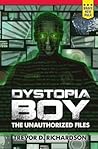 Dystopia Boy by Trevor D. Richardson