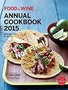 Food & Wine Annual Cookbook 2015 (Food and Wine Annual Cookbook) Food & Wine Annual Cookbook 2015 (Food and Wine Annual Cookbook)