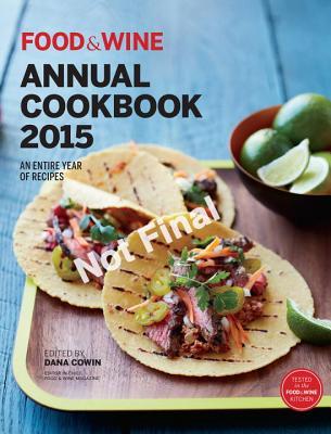 Food & Wine Annual Cookbook 2015 (Food and Wine Annual Cookbook)