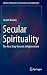 Secular Spirituality: The N...