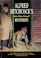 Alfred Hitchcock's Solve-Them-Yourself Mysteries