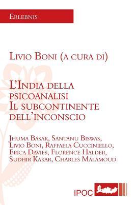 L'India della psicoanalisi. Il subcontinente dell'inconscio (Italian Edition)