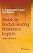 Models for Practical Routing Problems in Logistics: Design and Practices