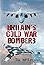 Britain's Cold War Bombers