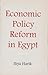 Economic Policy Reform in Egypt by Iliya Harik
