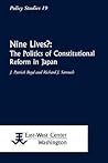 Nine Lives?: The Politics of Constitutional Reform in Japan (Policy Studies) Nine Lives?: The Politics of Constitutional Reform in Japan (Policy Studies)