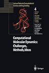 Computational Molecular Dynamics: Challenges, Methods, Ideas: Proceeding of the 2nd International Symposium on Algorithms for Macromolecular ... in Computational Science and Engineering, 4)