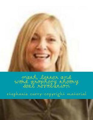 math, letter and word prophecy theory seal revolution: copyright material (stephanie curry'smath letter and word prophecy theory seal revolution)