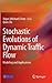 Stochastic Evolutions of Dynamic Traffic Flow: Modeling and Applications