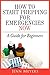 How to Start Prepping for Emergencies Now: A Survival Guide for Beginners