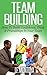 Team Building: How to Build...