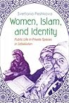 Women, Islam, and Identity by Svetlana Peshkova