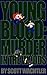 Young Blood: Murder in the ...