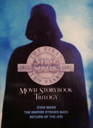 Star Wars: The First Ten Years: Movie Storybook Trilogy
