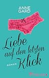Liebe auf den letzten Klick by Anne Gard