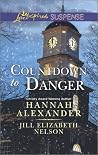 Countdown to Danger by Hannah Alexander Countdown to Danger by Hannah Alexander