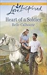 Heart of a Soldier by Belle Calhoune