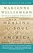 Healing the Soul of America by Marianne Williamson