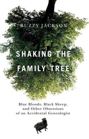 Shaking the Family Tree: Blue Bloods, Black Sheep, and Other Obsessions of an Accidental Genealogist (Paperback)