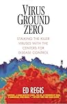 Virus Ground Zero: Stalking the Killer Viruses with the Centers for Disease Control