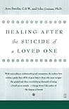 Healing After the Suicide of a Loved One Healing After the Suicide of a Loved One
