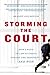 Storming the Court by Brandt Goldstein