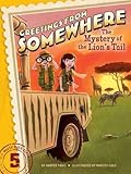 The Mystery of the Lion's Tail (Greetings from Somewhere #5)