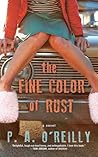 The Fine Color of Rust by Paddy O'Reilly