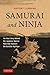 Samurai and Ninja: The Real...