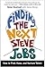 Finding the Next Steve Jobs: How to Find, Keep, and Nurture Talent
