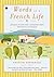 Words in a French Life: Lessons in Love and Language from the South of France