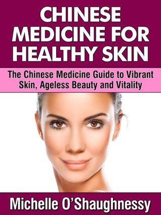 Chinese Medicine For Healthy Skin (Kindle Edition)