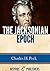 The Jacksonian Epoch