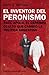 El inventor del peronismo: Raúl Apold, el cerebro oculto que cambió la política argentina (Espejo de la Argentina) (Spanish Edition)