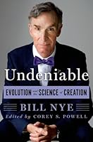 Undeniable: Evolution and the Science of Creation