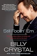Still Foolin' 'Em: Where I've Been, Where I'm Going, and Where the Hell Are My Keys