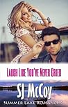 Laugh Like You've Never Cried by S.J. McCoy