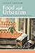 Food and Urbanism: The Conv...
