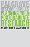 Planning Your Postgraduate Research by Margaret Walshaw