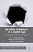 The Ethics of Memory in a Digital Age: Interrogating the Right to be Forgotten (Palgrave Macmillan Memory Studies)