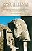 Ancient Persia in Western History: Hellenism and the Representation of the Achaemenid Empire (International Library of Iranian Studies)