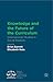 Knowledge and the Future of the Curriculum: International Studies in Social Realism (Palgrave Studies in Excellence and Equity in Global Education)