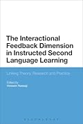 The Interactional Feedback Dimension in Instructed Second Language Learning: Linking Theory, Research, and Practice