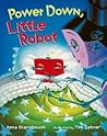 Power Down, Little Robot by Anna Staniszewski