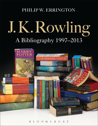J.K. Rowling: A Bibliography 1997-2013 (Hardcover)