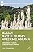 Italian Masculinity as Queer Melodrama: Caravaggio, Puccini, Contemporary Cinema (Global Masculinities)