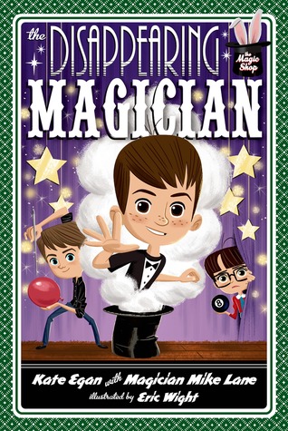 The Disappearing Magician By Kate Egan The Disappearing Magician By Kate Egan