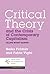 Critical Theory and the Crisis of Contemporary Capitalism by Heiko Feldner